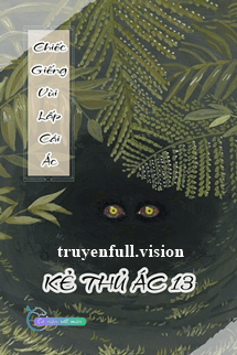 Chiếc Giếng Vùi Lấp Cái Ác - Kẻ Thủ Ác 13