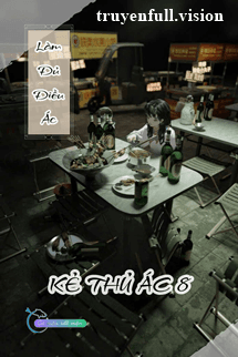 Điều Ác Làm Đủ - Kẻ Thủ Ác 8