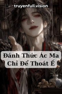 Đánh Thức Ác Ma Chỉ Để Thoát Ế