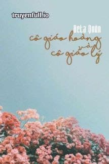 Cô Giáo Hoàng Và Cô Giáo Lý