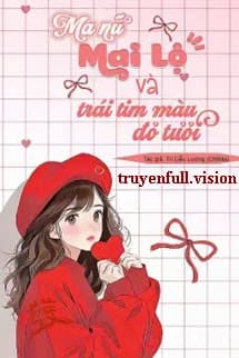 Ma Nữ Mai Lộ Và Trái Tim Màu Đỏ Thẫm